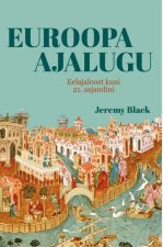Euroopa ajalugu. Eelajaloost kuni 21. Sajandini
