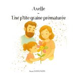 AXELLE P TITE GRAINE PREMATUREE