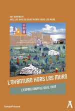 L'aventure hors les murs - L'Esprit souffle où il veut