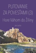 Putovanie za povesťami (3) – Hore Váhom do Žiliny