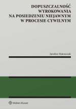 Dopuszczalność wyrokowania na posiedzeniu niejawnym w procesie cywilnym