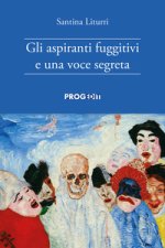 aspiranti fuggitivi e una voce segreta