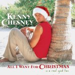 Chesney, Kenny:  All I Want For Christmas Is A Real Good Tan