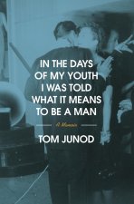 IN THE DAYS OF MY YOUTH I WAS TOLD WHAT