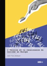 L'Ukraine et la renaissance du nazisme en Europe