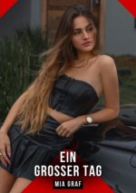 Ein großer Tag
