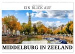 Ein Blick auf Middelburg in Zeeland (Wandkalender 2026 DIN A2 quer), CALVENDO Monatskalender