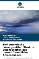 Tief eutektische Lösungsmittel: Struktur, Eigenschaften und umweltfreundliche Anwendungen