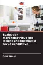 Évaluation morphométrique des lésions endométriales: revue exhaustive