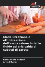 Modellizzazione e ottimizzazione dell'essiccazione in letto fluido ad aria calda di cubetti di carota
