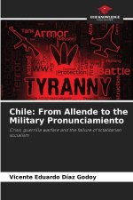 Chile: From Allende to the Military Pronunciamiento