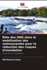 Rôle des ONG dans la mobilisation des communautés pour la réduction des risques d'inondation
