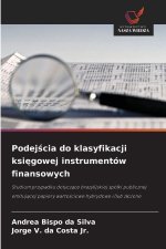 Podejscia do klasyfikacji ksiegowej instrumentów finansowych