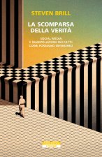 scomparsa della verità. Social media e manipolazione dei fatti. Come possiamo difenderci