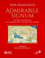 «Admirabile signum». Lettera apostolica sul significato e il valore del presepe. Ediz. grande