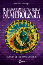 libro completo della numerologia. Scopri la tua vera essenza