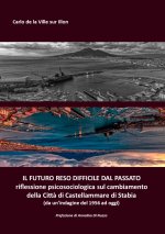 Il futuro reso difficile dal passato. riflessione psicosociologica sul cambiamento della Città di Castellammare di Stabia (da un'indagine del 1956 ad