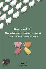 Né introversi né estroversi. Come vivere felici e non omologati