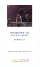 Come chi niente teme. Como quien nada teme
