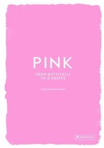 PINK FROM BOTTICELLI TO OKEEFE