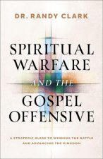 Spiritual Warfare and the Gospel Offensive