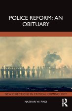 Police Reform: An Obituary