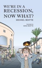 We're in a Recession, Now What?