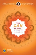 You Can Be Happy In Spite of Everything