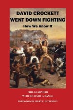 DAVID CROCKETT WENT DOWN FIGHTING