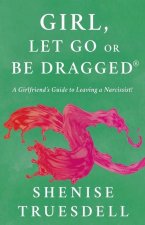 Girl, Let Go Or Be Dragged!