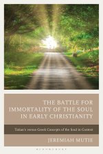 The Battle for Immortality of the Soul in Early Christianity