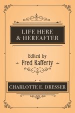 Life Here and Hereafter