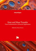Heat and Mass Transfer - From Fundamentals to Advanced Applications