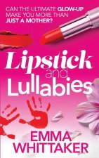 Lipstick and Lullabies