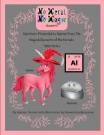 Aluminum, Presented By Alumna from the Magical Elements of the Periodic Table Series