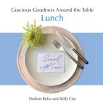 Gracious Goodness Around the Table