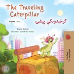 The Traveling Caterpillar (English Pashto Bilingual Children's Book)