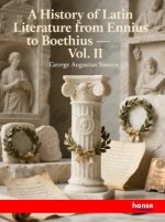 A History of Latin Literature from Ennius to Boethius