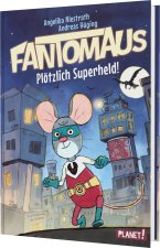 Fantomaus: Plötzlich Superheld!