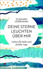 Deine Sterne leuchten über mir