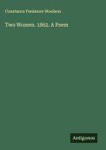 Two Women. 1862. A Poem