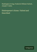 Shakespeare's Home. Visited and Described