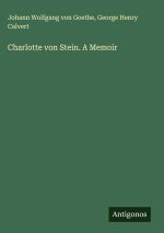 Charlotte von Stein. A Memoir
