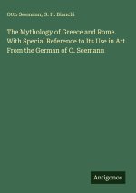 The Mythology of Greece and Rome. With Special Reference to Its Use in Art. From the German of O. Seemann