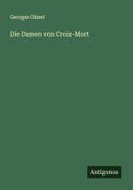 Die Damen von Croix-Mort