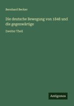 Die deutsche Bewegung von 1848 und die gegenwärtige