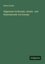 Allgemeine Erdkunde, Länder- und Staatenkunde von Europa