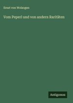 Vom Peperl und von andern Raritäten