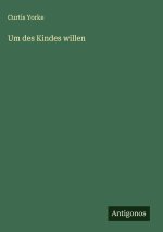 Um des Kindes willen