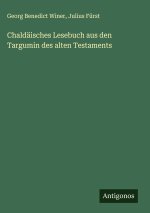 Chaldäisches Lesebuch aus den Targumin des alten Testaments